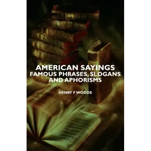 American Sayings - Famous Phrases, Slogans and Aphorisms