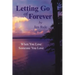 Letting Go of Forever: When You Lose Someone You Love