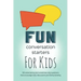 Fun Conversation Starters for Kids: Entertaining Questions that Encourage Family Bonding, Lively Discussions and Imaginative Conversations