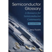 Semiconductor Glossary: A Resource for Semiconductor Community (Second Edition)