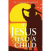 If Jesus Had a Child
