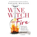 Wine Witch on Fire: Rising from the Ashes of Divorce, Defamation, and Drinking Too Much