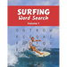 Surfing Word Search (Volume 1): Large Print Puzzle Book with Solutions for Adult and Teenage Surfers