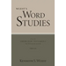 Wuest's Word Studies from the Greek New Testament for the English Reader, vol. 1