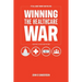 It's All About Money and Politics: Winning the Healthcare War: Your Guide to Healthcare Reform