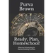 Ready, Plan, Homeschool!: Effective Scheduling for Homeschooling Families