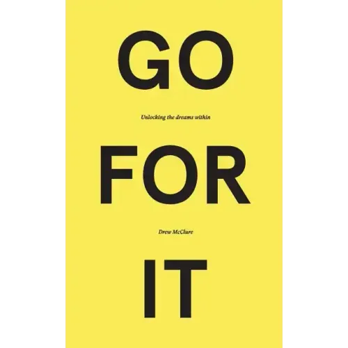 Go for It: Unlocking the Dreams Within