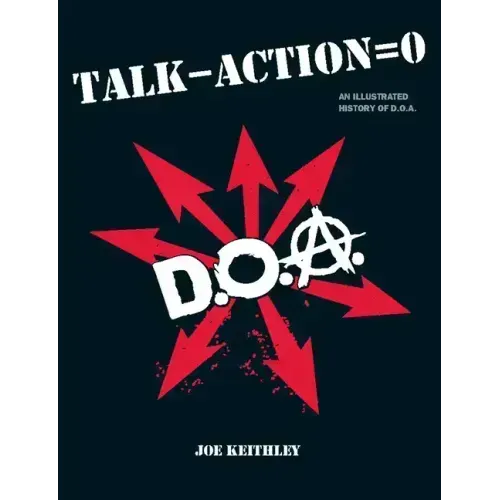 Talk - Action = 0: An Illustrated History of D.O.A.