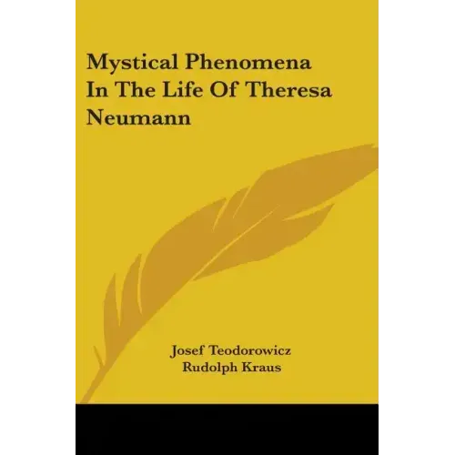 Mystical Phenomena In The Life Of Theresa Neumann