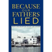 Because Our Fathers Lied: Death and Deception Afloat and Ashore
