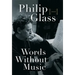 Words Without Music: A Memoir