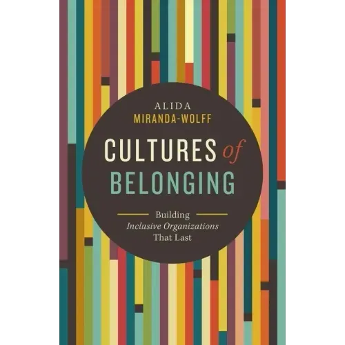 Cultures of Belonging: Building Inclusive Organizations That Last