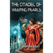 The Citadel of Weeping Pearls