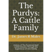The Purdys: A Cattle Family: History of the Purebred Beef Cattle Industry Through the Experience of One Family