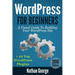 WordPress For Beginners: A Visual Guide To Building Your WordPress Site + 22 Top WordPress Plugins