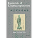 Essentials of Electroacupuncture Third Edition