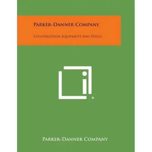 Parker-Danner Company: Construction Equipment and Tools