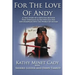 For The Love Of Andy: A True Story Of A Mother Who Struggles As She Watches Her Son Disappear Into The World Of Autism