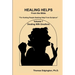 HEALING HELPS from the Bible Volume 1 Dealing with Emotions
