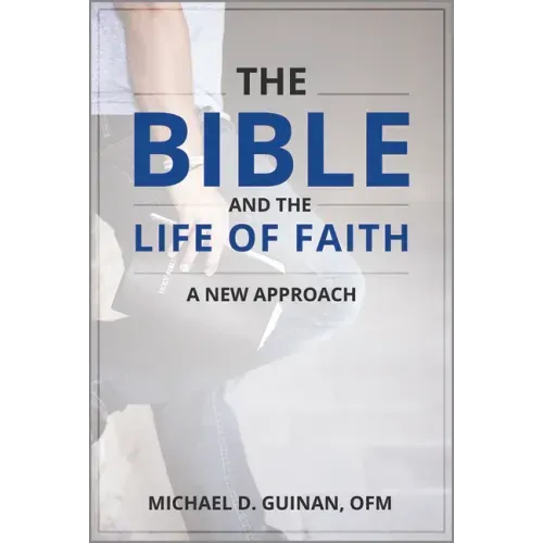 The Bible and the Life of Faith: A New Approach