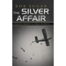 The Silver Affair: A Novel Based on True Events