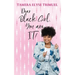 Dear Black Girl, You are IT!: A Guide to Becoming an Intelligent & Triumphant Black Girl