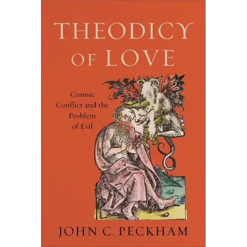 Theodicy of Love: Cosmic Conflict and the Problem of Evil