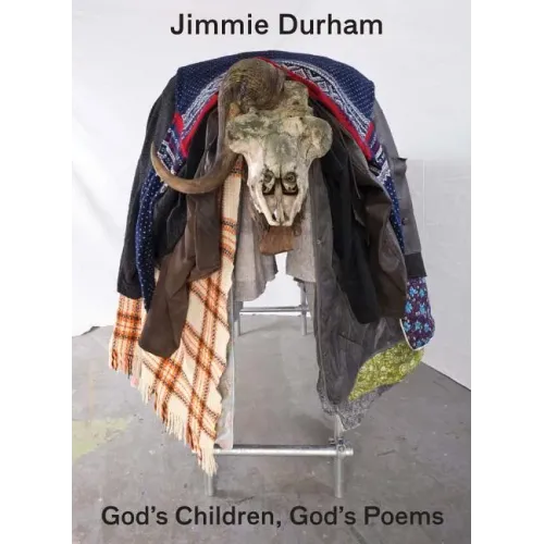 Jimmie Durham: God's Children, God's Poems