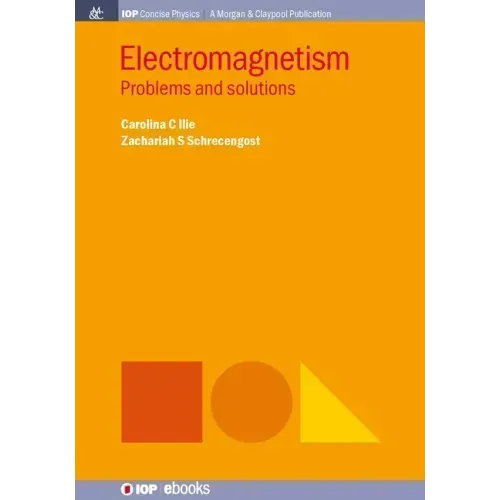 Electromagnetism: Problems and Solutions
