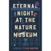 Eternal Night at the Nature Museum