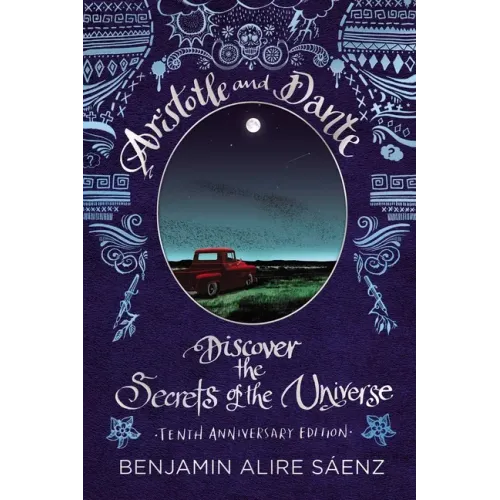 Aristotle and Dante Discover the Secrets of the Universe: Tenth Anniversary Edition