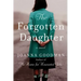 The Forgotten Daughter: The Triumphant Story of Two Women Divided by Their Past, But United by Friendship--Inspired by True Events