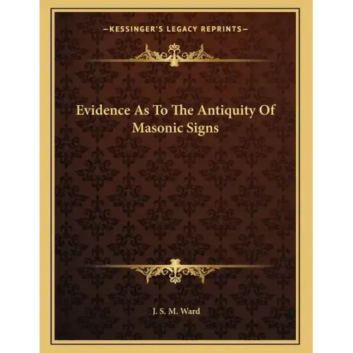 Evidence As To The Antiquity Of Masonic Signs