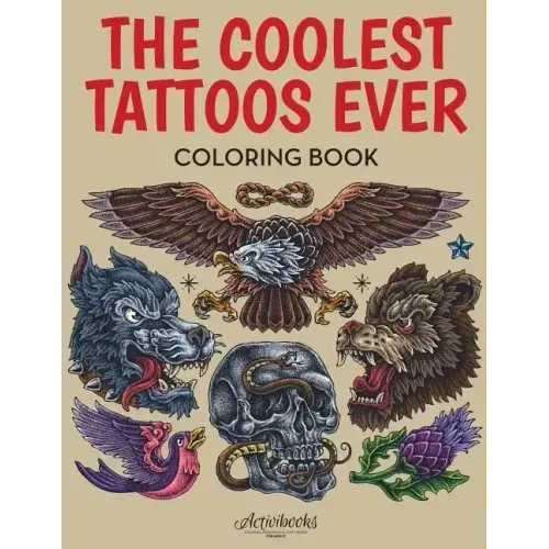 The Coolest Tattoos Ever Coloring Book