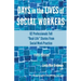 Days in the Lives of Social Workers: 62 Professionals Tell "Real-Life" Stories From Social Work Practice