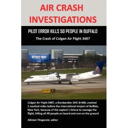 Air Crash Investigations: PILOT ERROR KILLS 50 PEOPLE IN BUFFALO, The Crash of Colgan Air Flight 3407