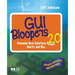 GUI Bloopers 2.0: Common User Interface Design Don'ts and DOS