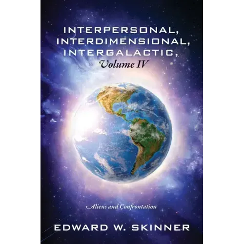 Interpersonal, Interdimensional, Intergalactic, Volume IV: Aliens and Confrontation