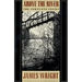 Above the River: The Complete Poems