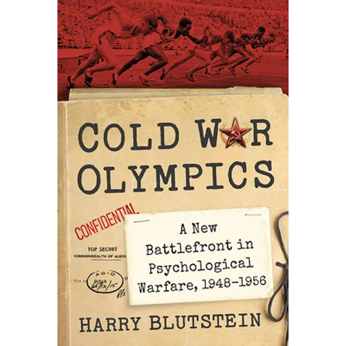 Cold War Olympics: A New Battlefront in Psychological Warfare, 1948-1956