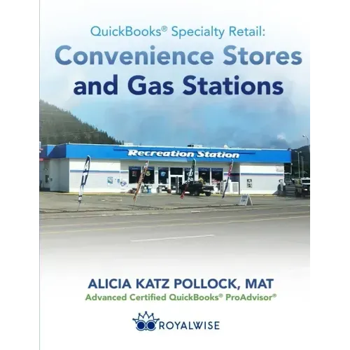 QuickBooks Specialty Retail: Convenience Stores and Gas Stations: Advanced QuickBooks Training