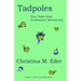 Tadpoles: Tiny Tales from Freshwater Adventures