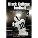 Black College Football: The Game That Time Forgot: The Game That Time Forgot