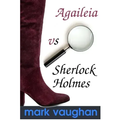 Agaileia vs Sherlock Holmes
