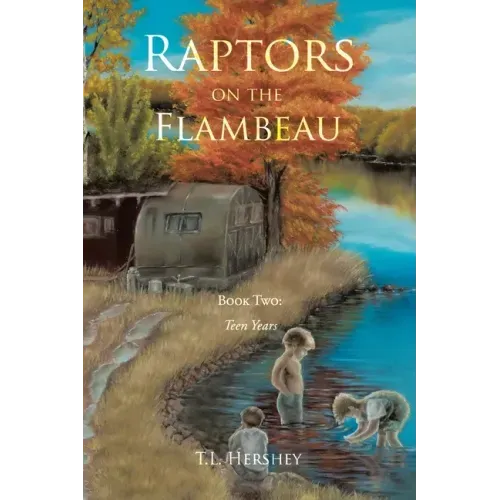 Raptors on the Flambeau: Book Two: Teen Years