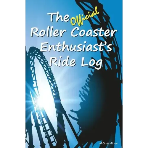 The Official Roller Coaster Enthusiast's Ride Log