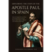 Exploring the Steps of the Apostle Paul in Spain: Explore the forgotten history of Paul's last missionary trip to Spain and Discover Spain's Enormous
