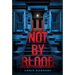 Not by Blood: A Thriller