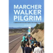 Marcher, Walker, Pilgrim: A Memoir from the Great March for Climate Action