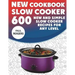 The New Slow Cooker Cookbook: 600 New and Simple Slow Cooker Recipes for Any Level